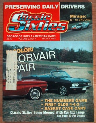 CLASSIC SIXTIES 1984 MAR - CORVAIRS, GT-40 MIRAGE